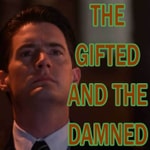 Twin Peaks the Gifted and the Damned Twin Peaks the Gifted and the Damned