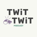 Logo of the podcast Twit Twit Podcast Twit Twit