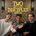 Logo of the podcast Two and a half disciples Podcast Two and a half disciples
