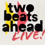 Logo of the podcast Two Beats Ahead Live! Podcast Two Beats Ahead Live!