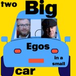 Two Big Egos in a Small Car Podcast Two Big Egos in a Small Car