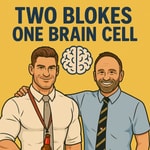 Logo of the podcast Two Blokes One Braincell Podcast Two Blokes One Braincell