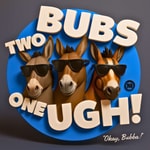 Logo of the podcast Two BUBS One UGH! Podcast Two BUBS One UGH!