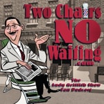 Logo of the podcast Two Chairs No Waiting Andy Griffith Show Fan Podcast Podcast Two Chairs No Waiting Andy Griffith Show Fan Podcast