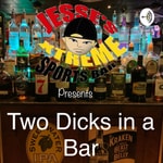 Logo of the podcast Two Dicks in a Bar Podcast Two Dicks in a Bar