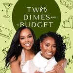 Logo of the podcast Two Dimes and a Budget Podcast Two Dimes and a Budget