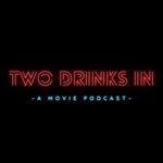 Logo of the podcast Two Drinks In… Podcast Two Drinks In…