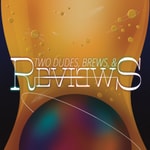 Logo of the podcast Two Dudes, Brews and Reviews Podcast Two Dudes, Brews and Reviews