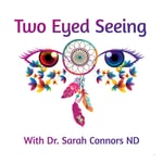 Two Eyed Seeing: Bridging the Indigenous and Western Understanding of Health, Healing & Life Podcast Podcast Two Eyed Seeing: Bridging the Indigenous and Western Understanding of Health, Healing & Life Podcast
