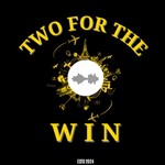 Logo of the podcast Two for the Win Podcast Two for the Win