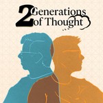 Logo of the podcast Two Generations of Thought Podcast Two Generations of Thought
