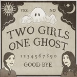 Logo of the podcast Two Girls One Ghost
