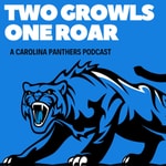 Logo of the podcast Two Growls One Roar: A Carolina Panthers Podcast Podcast Two Growls One Roar: A Carolina Panthers Podcast