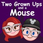 Logo of the podcast Two Grown Ups and a Mouse Podcast Two Grown Ups and a Mouse