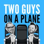 Two Guys on a Plane Podcast Two Guys on a Plane