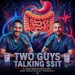 Two guys talking **it - A Gastroenterology and Hepatology podcast Podcast Two guys talking **it - A Gastroenterology and Hepatology podcast