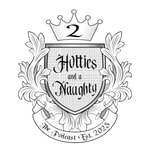 Podcast Two Hotties and a Naughty