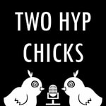 Logo of the podcast Two Hyp Chicks Podcast Podcast Two Hyp Chicks Podcast