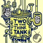 Two In The Think Tank