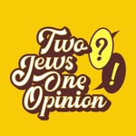 Logo of the podcast Two Jews One Opinion Podcast Two Jews One Opinion