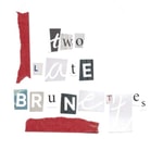 Logo of the podcast Two Late Brunettes Podcast Two Late Brunettes