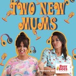 Two New Mums Podcast Two New Mums