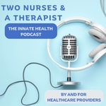 Logo of the podcast Two Nurses & A Therapist Podcast Two Nurses & A Therapist