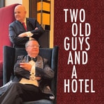 Logo of the podcast Two Old Guys and a Hotel Podcast Two Old Guys and a Hotel