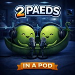 Two Paeds In A Pod Podcast Two Paeds In A Pod