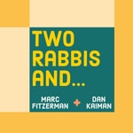 Logo of the podcast Two Rabbis and... Podcast Two Rabbis and...