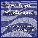 Logo of the podcast Two Row Medicine Podcast Two Row Medicine