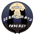 Logo of the podcast Two Scaredy Cats Podcast Two Scaredy Cats