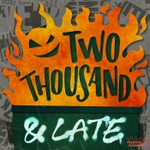 Logo of the podcast TWO THOUSAND AND LATE Podcast TWO THOUSAND AND LATE