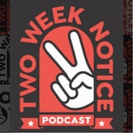 Logo of the podcast Two Week Notice Logo of the podcast Two Week Notice