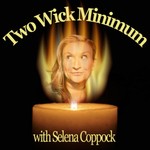 Two Wick Minimum with Selena Coppock Podcast Two Wick Minimum with Selena Coppock