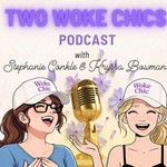 Podcast Two Woke Chics Podcast