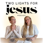 Logo of the podcast ✨twolightsforjesus - Zwei Freundinnen. Zwei Lichter. Ein Ziel: Jesus.✨ Podcast ✨twolightsforjesus - Zwei Freundinnen. Zwei Lichter. Ein Ziel: Jesus.✨
