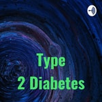 Logo of the podcast Type 2 Diabetes Podcast Type 2 Diabetes