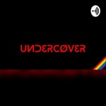 Logo of the podcast U N D E R C O V E R Podcast U N D E R C O V E R