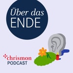 Logo of the podcast Über das Ende - Gespräche über Tod, Sterben und Sinn des Lebens Podcast Über das Ende - Gespräche über Tod, Sterben und Sinn des Lebens