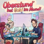 Logo of the podcast Überstund' hat Gold im Mund Podcast Überstund' hat Gold im Mund