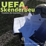 Logo of the podcast UEFA vs Skënderbeu - Paradokse dhe të pathëna Podcast UEFA vs Skënderbeu - Paradokse dhe të pathëna