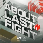 UFC About Last Fight Podcast UFC About Last Fight