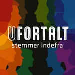 Logo of the podcast Ufortalt - stemmer indefra Podcast Ufortalt - stemmer indefra