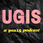 Logo of the podcast UGIS - A Pen15 Podcast Podcast UGIS - A Pen15 Podcast