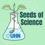 Podcast UHN Trainee Podcast: Seeds of Science
