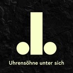 Logo of the podcast Uhrensöhne unter sich Podcast Uhrensöhne unter sich