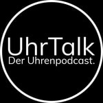 UhrTalk - Der erste deutschsprachige Uhrenpodcast.