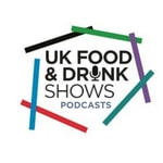 Logo of the podcast UK Food & Drink Shows Podcasts Podcast UK Food & Drink Shows Podcasts