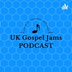 Podcast UK GOSPEL JAMS PODCAST PRESENTS GOSPEL TALKATIVE with JEMI NWADIKE
